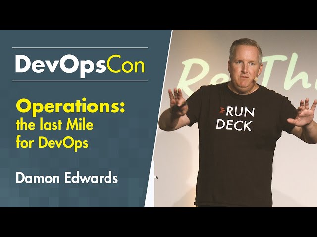 Operations: the last Mile for DevOps | Damon Edwards