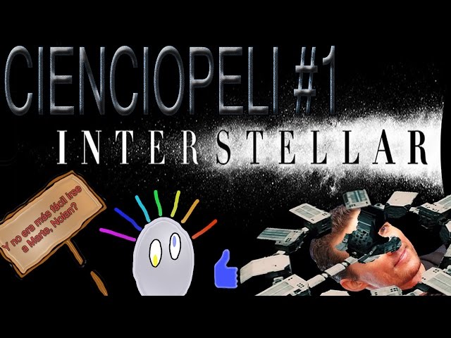 INTERSTELLAR: Agujeros negros y Relatividad de andar por casa | CIENCIOPELI #1 (SIN SPOILERS)