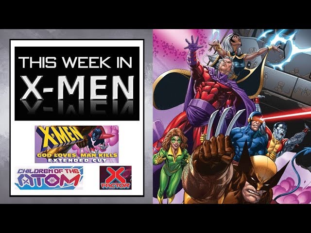 X Factor, Children of the Atom & X Men: God Loves, Man Kills
