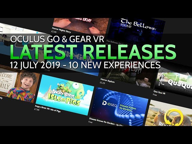 Oculus Go & Gear VR // 10 Latest Releases / 12 July 2019