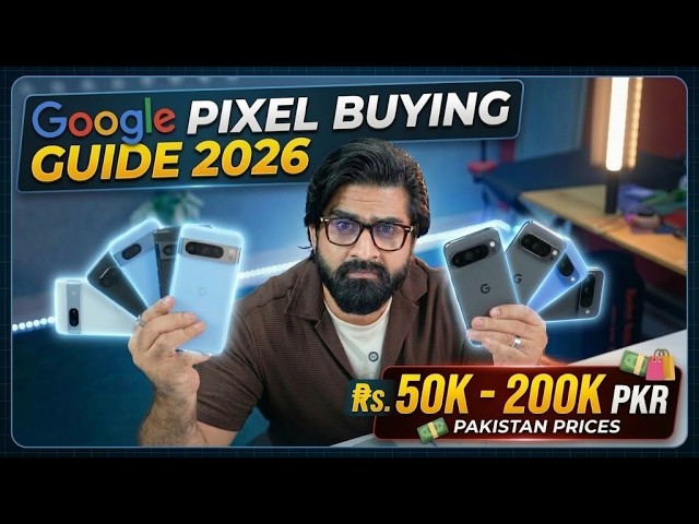 Google Pixel Buying Guide in 2026 ! 50K to 200K 🔥Kon Sa Aur Kiyun? Sab Kuch Clear !! 🤔