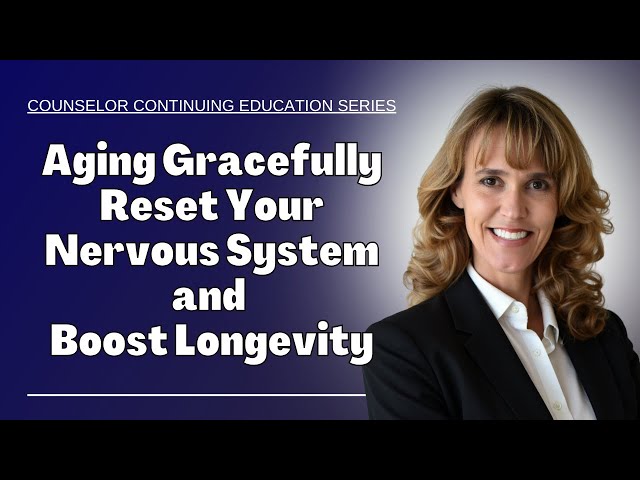 Help Clients Reset their Nervous System & Age Gracefully