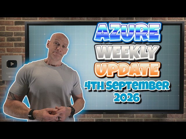 Azure Weekly Update - 4th September 2026