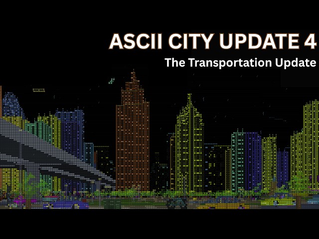 ASCII City Update 4: The Transportation Update