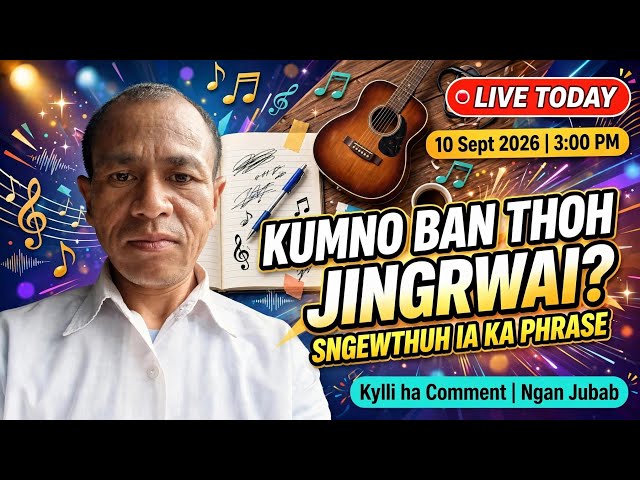 KUMNO BAN THOH JINGRWAI (LIVE -2)// SNGEWTHUH IA KA PHRASE // KYLLI HA COMMENT NGAN JUBAB.