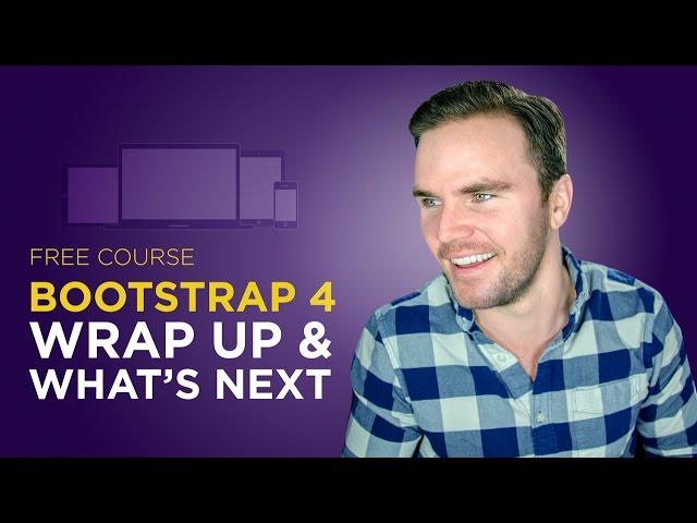 Bootstrap 4 Tutorial [#13] Wrap Up & What's Next