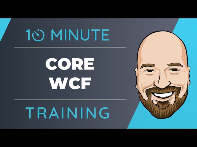 Intro to Core WCF In 10 Minutes or Less