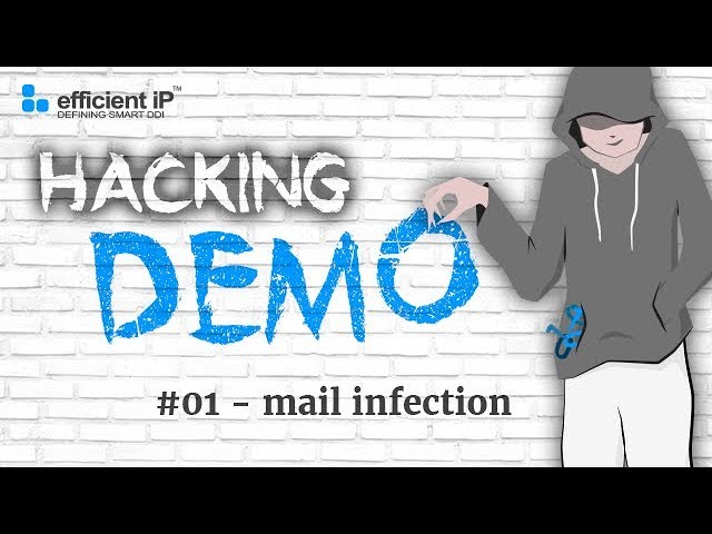 Hacking Video #1 - Mail infection: Protect users against malicious DNS activity with DNS Firewall
