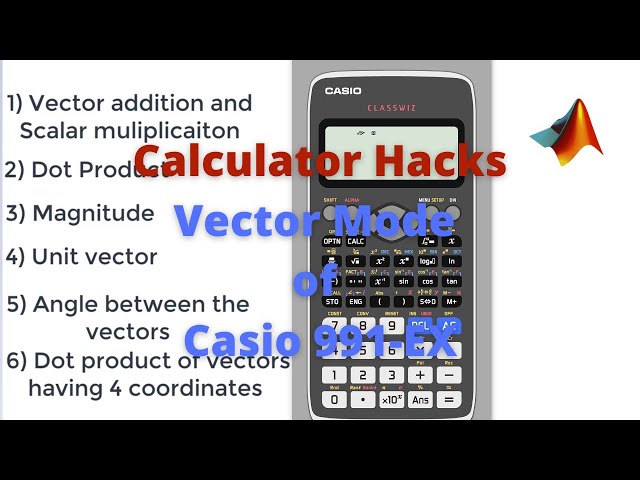 Vector mode of Casio 991-EX calculator | Dot product of 4D vectors calculator hack| Calculator Hacks