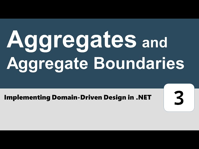 Implementing Domain-Driven Design in .NET #3 - Aggregates and Aggregate Boundaries