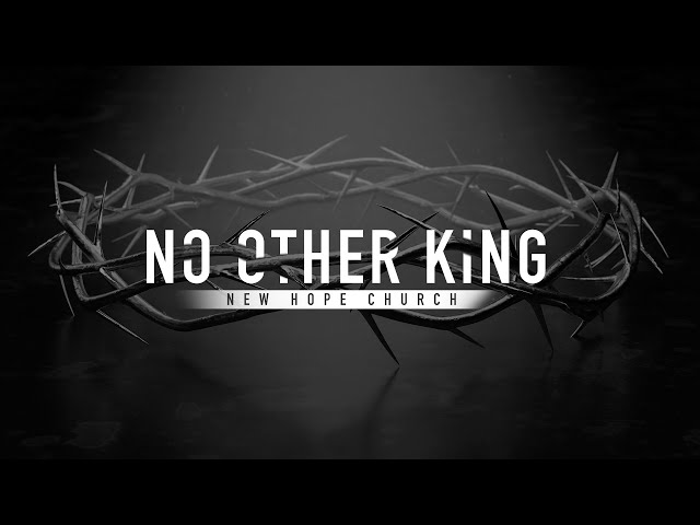 NO OTHER KING | Easter at NHC