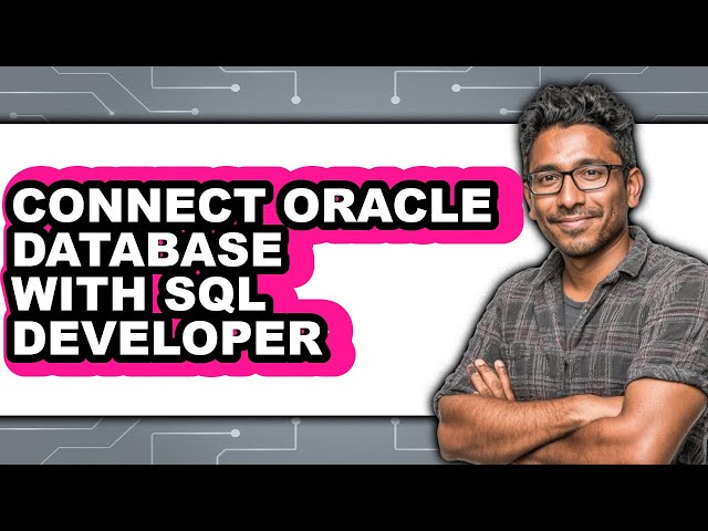 How to Connect Oracle Database with Sql Developer (updated)