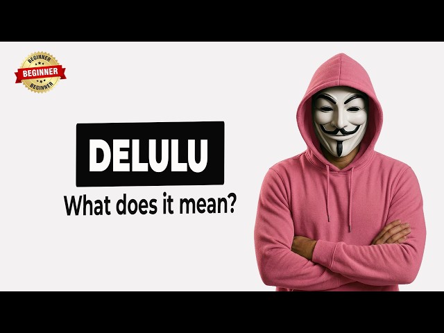 Meaning of Delulu