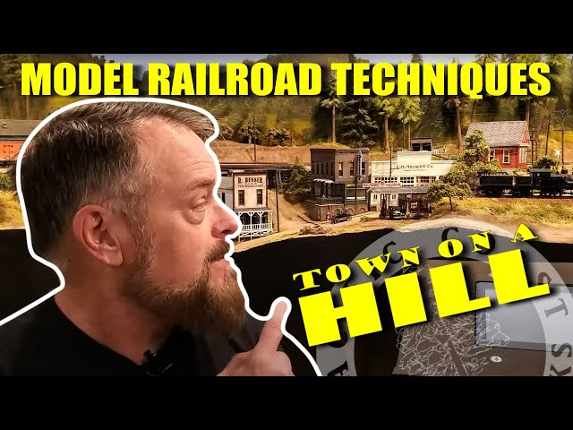 Model Railroad Techniques: Town on a Hill