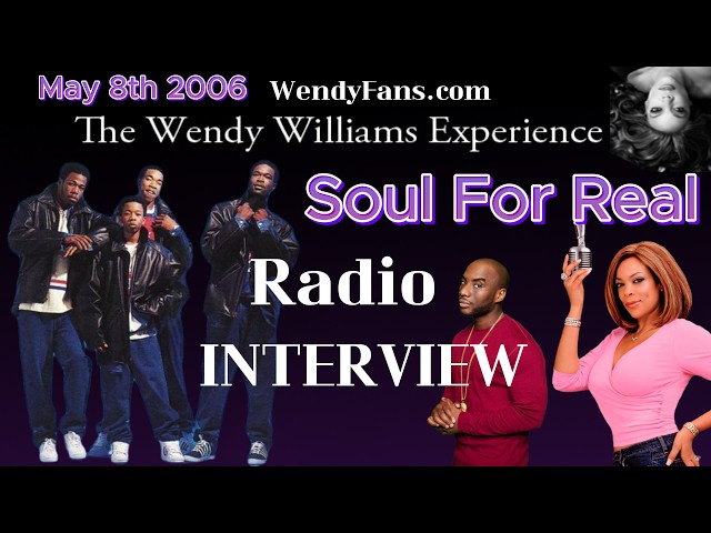 Wendy Williams Interviews Soul For Real - Radio Interview May 8th 2006