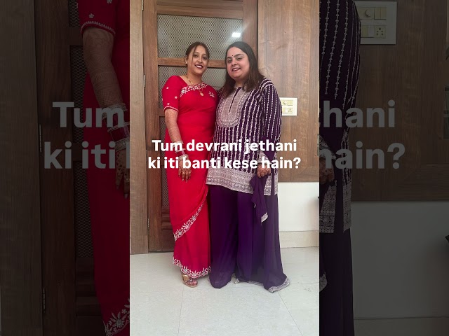Bond of devrani jethani or 2sisters 💕 #sisterbond #devranijethani #love #womenhood #powerwomen #fun