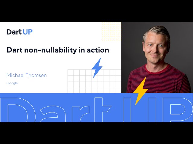 Dart non-nullablity in action — Michael Thomsen, Google