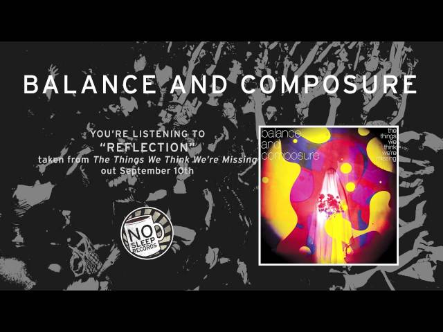 "Reflection" from Balance and Composure's The Things We Think We're Missing