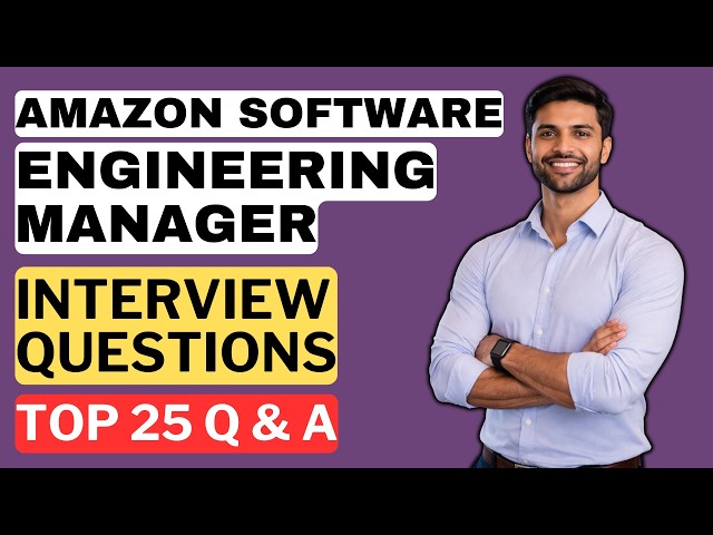 Amazon Software Engineering Manager Interview Questions and Answers | How to Pass the Interview