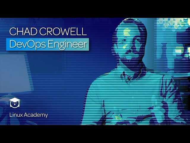 Careers in Cloud Technology: Chad Crowell, DevOps Engineer