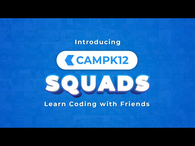 Camp K12 Squads - Learn Coding With Friends