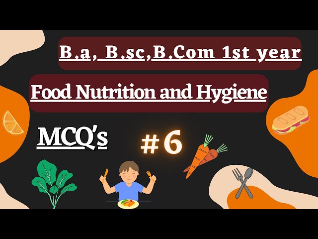 Food nutrition and hygiene UNIT 1 Mcq's Part 6| B.a , B.sc , B.Com 1st year semester 1