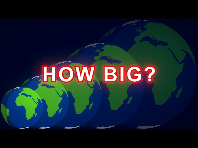 The Earth is GIGANTIC