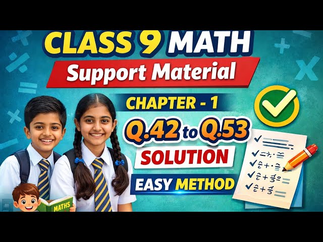 Class 9 Math Support Material Chapter 1 |Q.42 to Q.53 | Number System | Fast calculation Tricks|