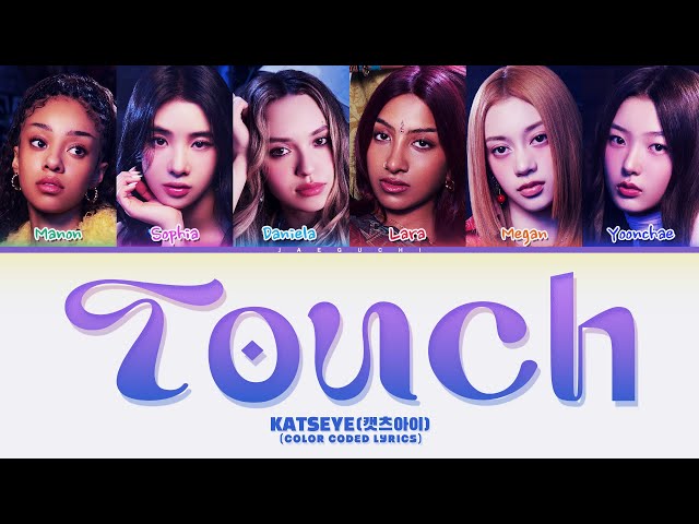 KATSEYE (캣츠아이) 'Touch' (Color Coded Lyrics)