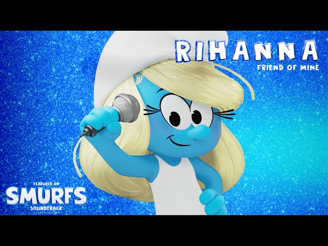 Rihanna - Friend Of Mine (from the Smurfs Soundtrack) (Radio Edit Visualizer)