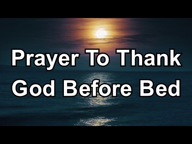 Thank You God for Today | Peaceful Evening Prayer Before Bed