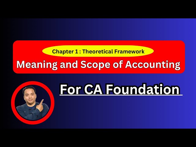Meaning & Scope of Accounting || CA Foundation Account Classes