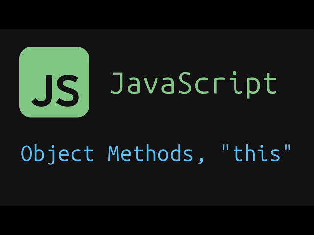 Lesson 11: Object Methods, "this" | JavaScript Tutorial for Beginners