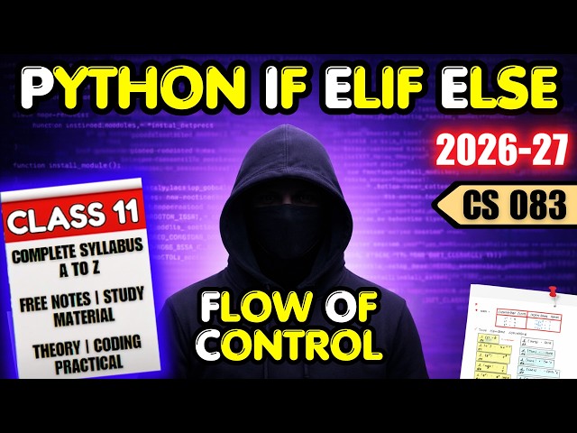 Class 11 Computer Science | Python If Elif Else | Flow of Control Unit 2 | CS 083 | ONESHOT 2026-27