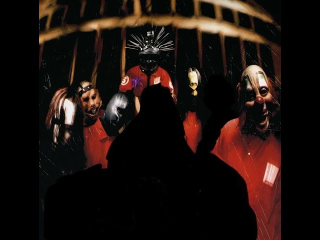 Slipknot - Surfacing But every member plays their own role.