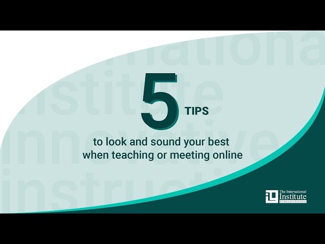 5 Quick and Easy Tips to Look AND Sound Your Best Online