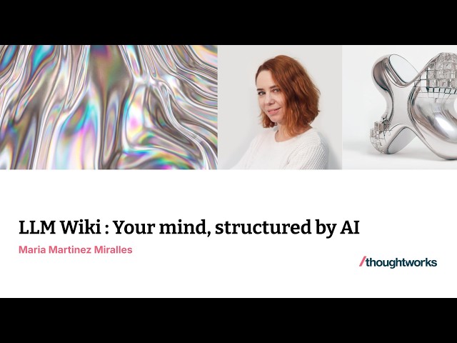 LLM Wiki: Your Mind, Structured by AI — XConf Europe 2026