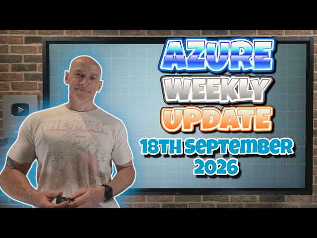 Azure Weekly Update - 18th September 2026