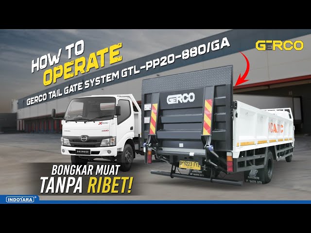 CARA MENGGUNAKAN GERCO TAIL GATE GTL-PP20-880/GA CAP. 2 TON - POWERFUL & PRAKTIS!