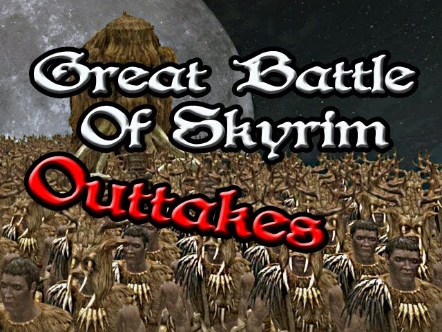 Great Battle of Skyrim Outtakes (Battle Part 2)