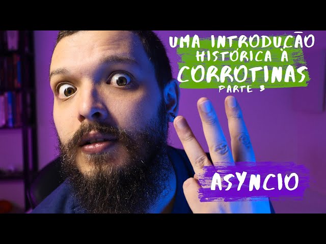 Python Live #154 - A historical introduction to coroutines PART 3 (AsyncIO)