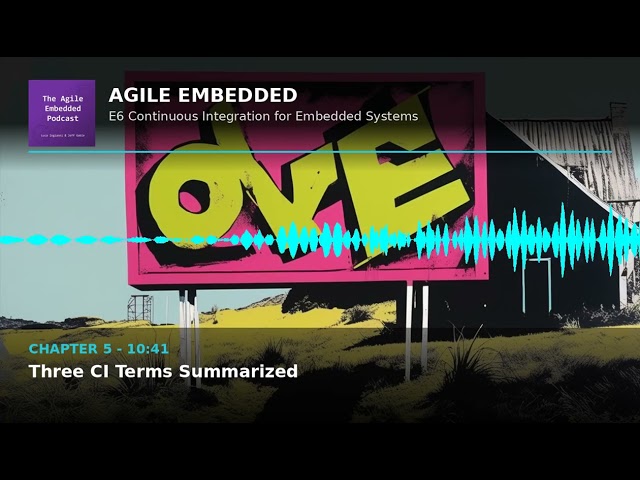 Agile Embedded Podcast E6: Getting Started with CI Pipelines in Embedded Systems