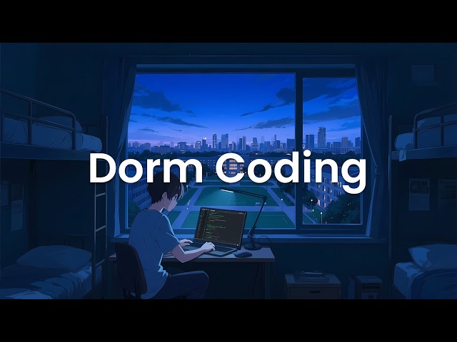 Dorm Coding - Late Night Coding Music for Students in Their Dorm 🌙