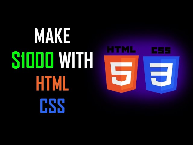 4 Ways To Make $1000 With Only HTML and CSS