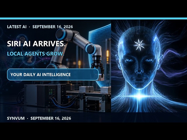 Latest AI — September 16, 2026 — Siri AI Arrives, Local Agents Grow | SYNVUM