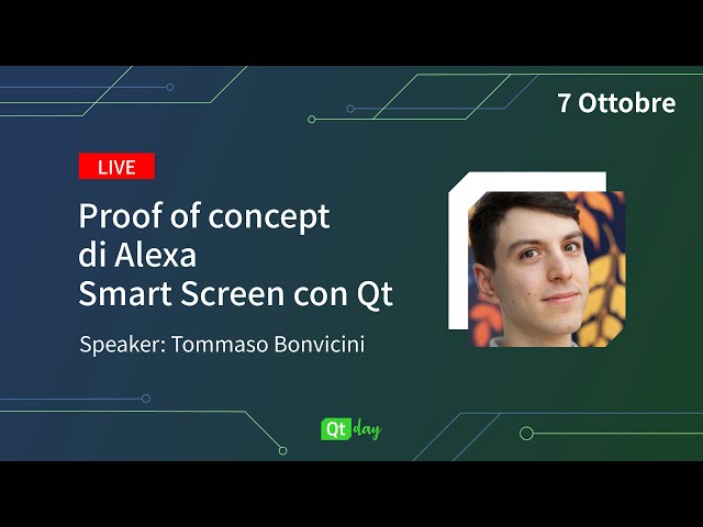 Webinar live | Proof of concept di Alexa Smart Screen con Qt - Tommaso Bonvicini