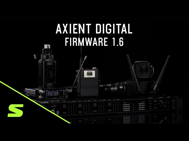 Axient Digital® Firmware 1.6 Update Explained