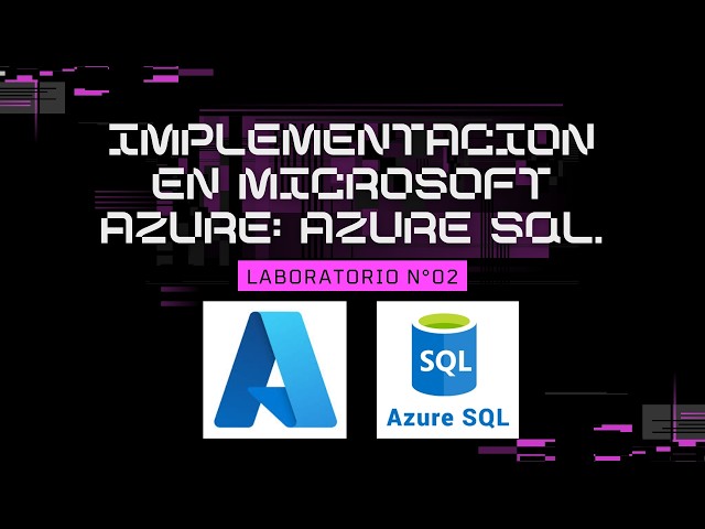 Implementacion en Microsoft Azure: AZURE SQL.