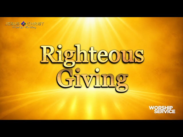 Righteous Giving - Worship Service (September 13, 2026)