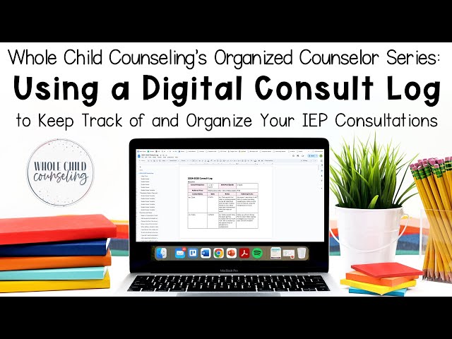 Organized Counselor Series: How to Use a Consult Log for IEP Consultations